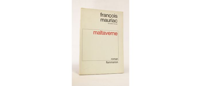 MAURIAC : Maltaverne - Edition Originale - Edition-Originale.com