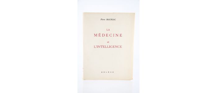 MAURIAC : La Médecine et l'Intelligence - Prima edizione - Edition-Originale.com