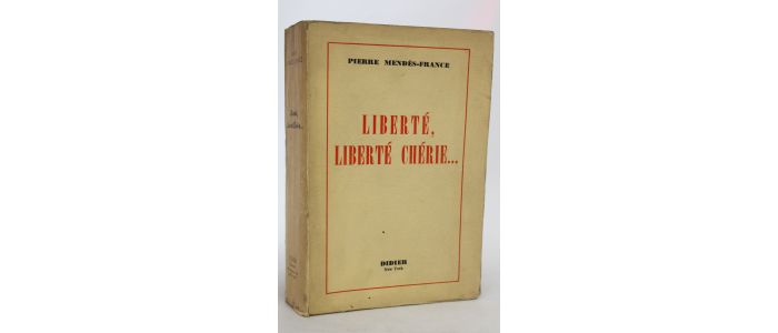 MENDES FRANCE : Liberté, liberté chérie... - Edition Originale - Edition-Originale.com