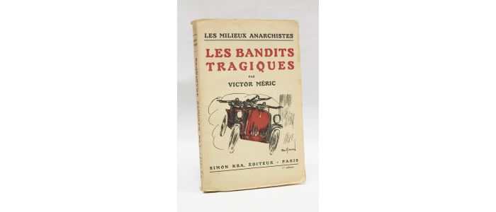 MERIC : Les milieux anarchistes. Les bandits tragiques - Edition Originale - Edition-Originale.com