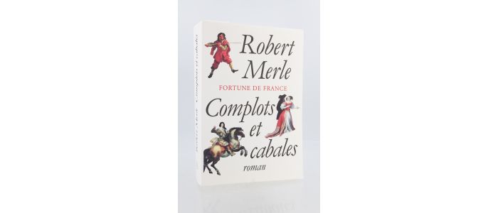 MERLE : Fortune de France - Complots et cabales - Prima edizione - Edition-Originale.com
