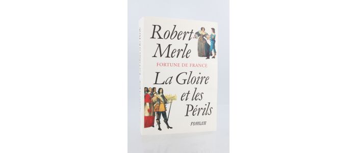 MERLE : Fortune de France - La gloire et les périls - First edition - Edition-Originale.com