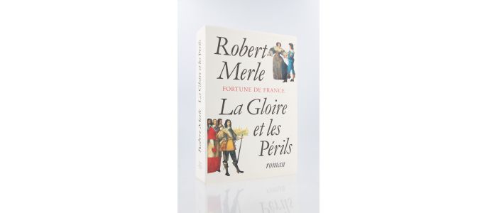 MERLE : Fortune de France - La Gloire et les Périls - Prima edizione - Edition-Originale.com
