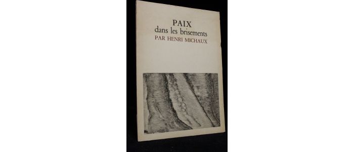 MICHAUX : Paix dans les brisements - Edition Originale - Edition-Originale.com