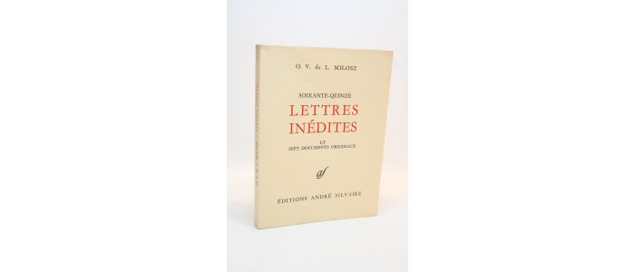 MILOSZ : Soixante-quinze lettres inédites et sept documents originaux - Edition Originale - Edition-Originale.com