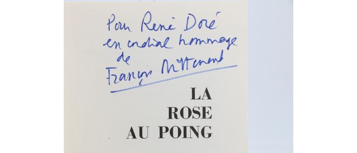 MITTERRAND : La rose au poing - Autographe, Edition Originale - Edition-Originale.com