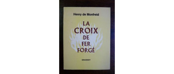 MONFREID : La croix de fer forgé - Autographe, Edition Originale - Edition-Originale.com