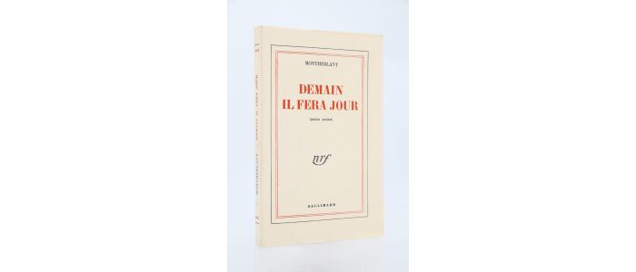 MONTHERLANT : Demain il fera jour - Edition Originale - Edition-Originale.com