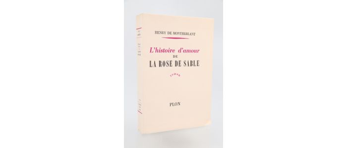 MONTHERLANT : Histoire d'amour de la Rose de Sable - Edition-Originale.com