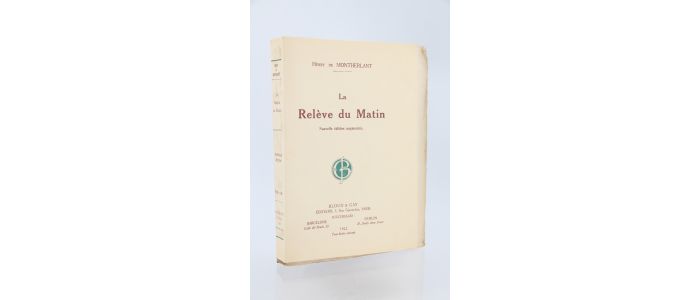 MONTHERLANT : La relève du matin - First edition - Edition-Originale.com