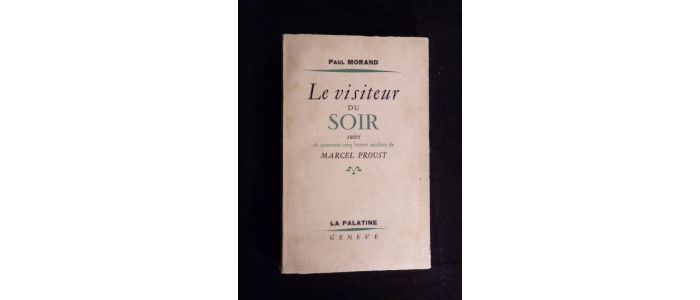 MORAND : Le visiteur du soir suivi de 45 lettres inédites de Marcel Proust - Edition Originale - Edition-Originale.com