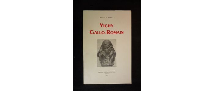 MORLET : Vichy gallo-romain - Erste Ausgabe - Edition-Originale.com