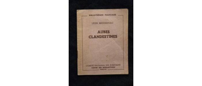 MOUSSINAC : Aubes clandestines - Edition Originale - Edition-Originale.com