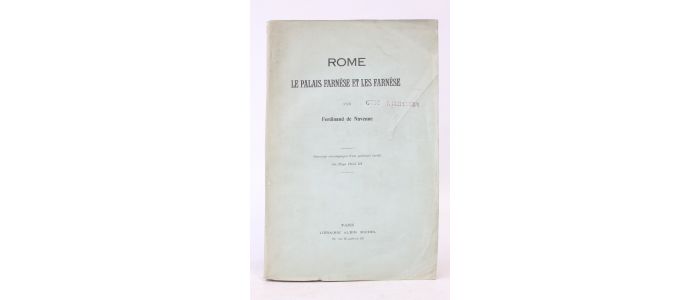 NAVENNE : Rome le palais Farense et les Farnèse - Edition Originale - Edition-Originale.com