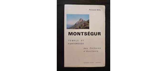 NIEL : Montségur, temple et forteresse des cathares d'Occitanie - Prima edizione - Edition-Originale.com