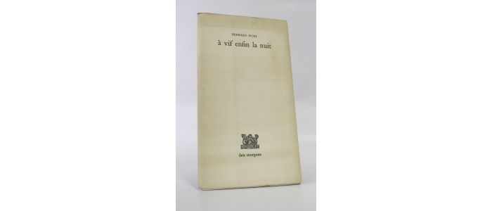 NOEL : A vif enfin la nuit - First edition - Edition-Originale.com