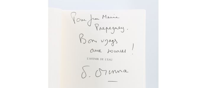 ORSENNA : L'avenir de l'eau - Petit précis de mondialisation II - Autographe, Edition Originale - Edition-Originale.com