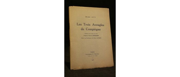 OTT : Les trois aveugles de Compiègne. Fabliau en 1 acte, en vers d'après le trouvère Courtebarbe - Edition Originale - Edition-Originale.com