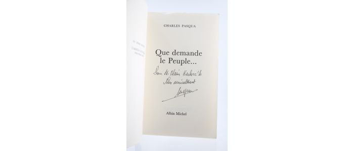 PASQUA : Que demande le Peuple... - Autographe, Edition Originale - Edition-Originale.com