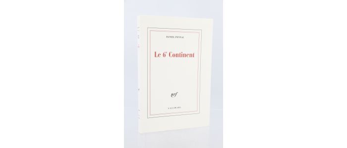 PENNAC : Le 6ème continent précédé de Ancien malade des hôpitaux de Paris - Edition Originale - Edition-Originale.com
