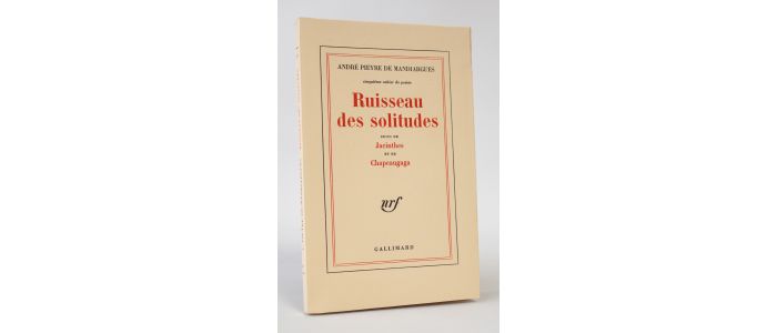 PIEYRE DE MANDIARGUES : Ruisseau des solitudes suivi de Jacinthes et de Chapeaugaga - Edition Originale - Edition-Originale.com