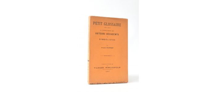 PLOWERT : Petit glossaire pour servir à l'intelligence des auteurs décadents et symbolistes - Prima edizione - Edition-Originale.com
