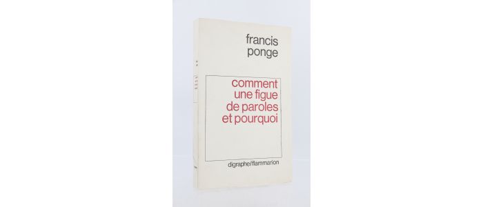 PONGE : Comment une figue de paroles et pourquoi - Erste Ausgabe - Edition-Originale.com