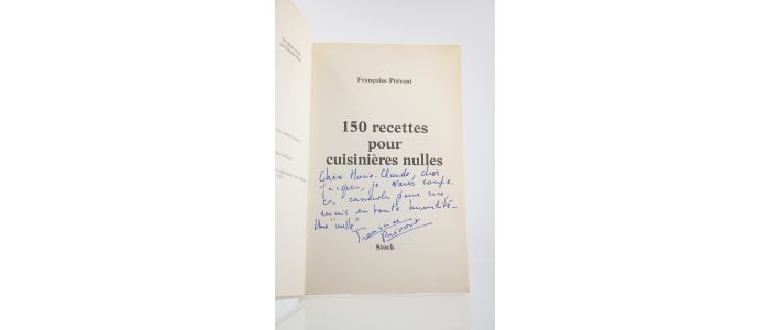 PREVOST : 150 Recettes pour Cuisinières nulles - Signed book, First edition - Edition-Originale.com