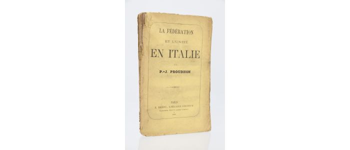 PROUDHON : La fédération et l'unité en Italie - Edition Originale - Edition-Originale.com