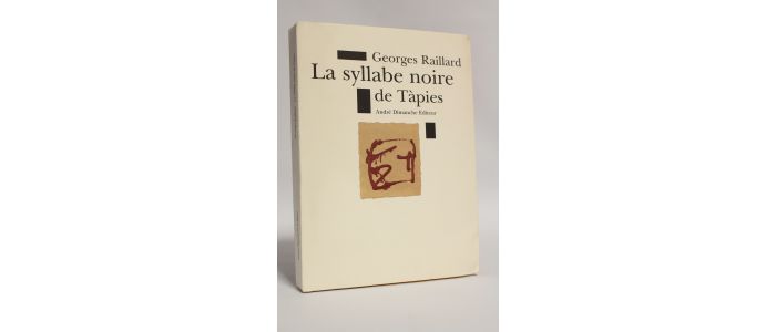 RAILLARD : La syllabe noire de Tapies - Edition Originale - Edition-Originale.com