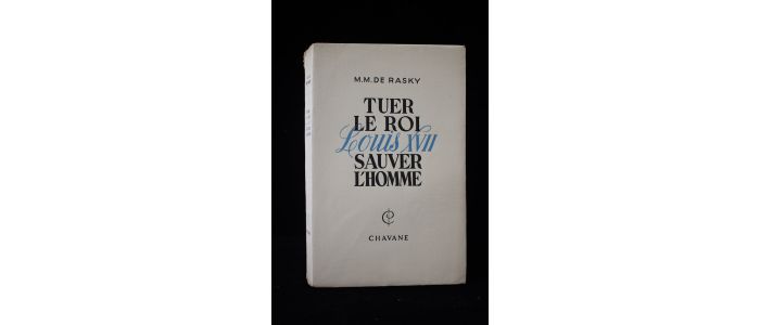 RASKY : Tuer le roi Louis XVII, sauver l'homme - Signed book, First edition - Edition-Originale.com