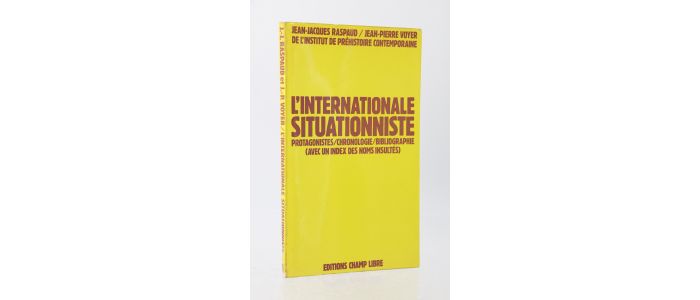 RASPAUD : L'internationale situationniste - Protagonistes / chronologie / bibliographie (avec un index des noms insultés) - Edition Originale - Edition-Originale.com