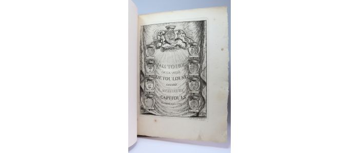 RAYNAL : Histoire de la ville de Toulouse dediée a Messieurs les Capitouls de l'année MDCC.LIX - Erste Ausgabe - Edition-Originale.com