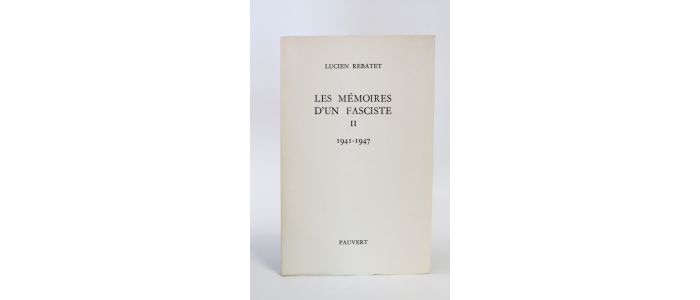 REBATET : Les mémoires d'un fasciste II 1941-1947 - Erste Ausgabe - Edition-Originale.com