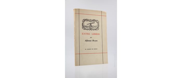 REYES : Entre libros 1912-1923 - Erste Ausgabe - Edition-Originale.com