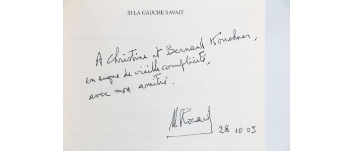 ROCARD : Si la gauche savait - Entretiens avec Georges-Marc Benamou - Signed book, First edition - Edition-Originale.com