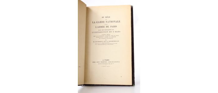 ROCHETHULON : Du rôle de la garde nationale et de l'armée de Paris dans les préparatifs de l'insurrection du 18 Mars. Rapport spécial fait à la commission d'enquête, suivi de pièces justificatives, lettres et relation de la bataille de Buzenval - First edition - Edition-Originale.com