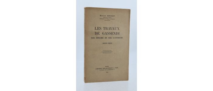 ROCHOT : Les travaux de Gassendi sur Epicure et l'atomisme 1619-1658 - Edition Originale - Edition-Originale.com