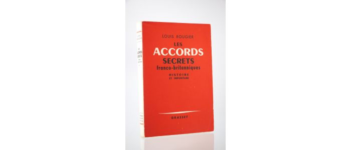 ROUGIER : Les accords secrets franco-britanniques. Histoire et imposture - Erste Ausgabe - Edition-Originale.com