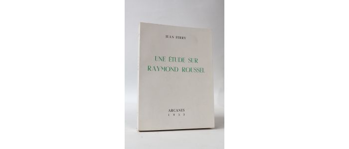 ROUSSEL : Une étude sur Raymond Roussel - Edition Originale - Edition-Originale.com