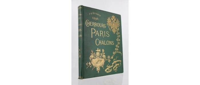RUSSIE IMPERIALE : 5-9 Octobre 1896 Cherbourg - Paris - Châlons - First edition - Edition-Originale.com