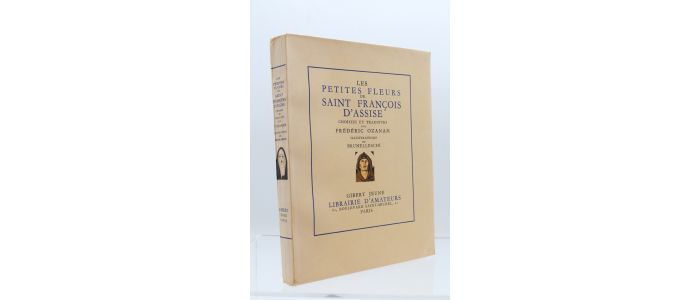 SAINT FRANCOIS D'ASSISE : Les petites fleurs de Saint-François choisies et traduites par Frédéric Ozanam - Edition-Originale.com