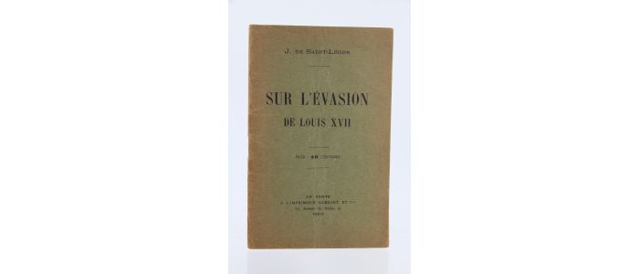 SAINT-LEGER : Sur l'Evasion de Louis XVII - Prima edizione - Edition-Originale.com