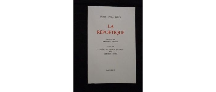 SAINT-POL-ROUX : La repoétique suivie de Le poème du monde nouveau par ...