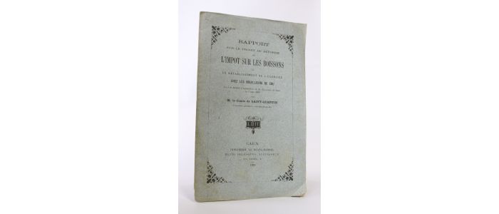 SAINT-QUENTIN : Rapport sur le projet de réforme de l'impôt sur les boissons et le rétablissement de l'exercice chez les bouilleurs de cru - Prima edizione - Edition-Originale.com