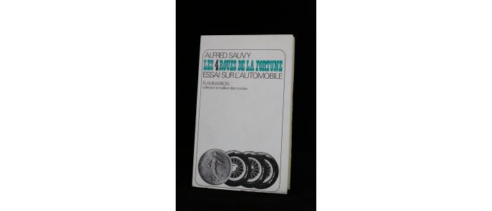 SAUVY : Les 4 roues de la fortune, essai sur l'automobile  - Prima edizione - Edition-Originale.com