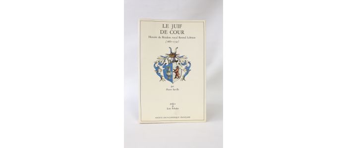 SAVILLE : Le Juif de cour : histoire du résident royal Berend Lehman (1661-1730) - Edition Originale - Edition-Originale.com