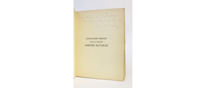 SEILLIERE : L'évolution morale dans le théâtre d'Henri Bataille - Signiert, Erste Ausgabe - Edition-Originale.com