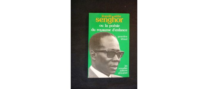 SENGHOR : Léopold Sédar Senghor ou la poésie du royaume de l'enfance - Signed book, First edition - Edition-Originale.com