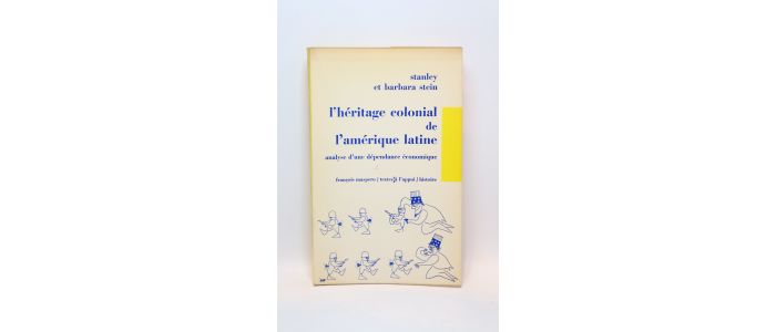 STEIN : L'héritage colonial de l'Amérique latine. Analyse d'un dépendance économique - Erste Ausgabe - Edition-Originale.com